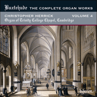 CDA67876 - Buxtehude: The Complete Organ Works, Vol. 4 - Trinity College Chapel, Cambridge